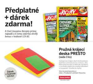 Dárek pro nové roční předplatitele -  Pružná krájecí deska Presto (sada 3 ks) v hodnotě 129 Kč.
 Akce platí do vyčerpání zásob. 
   Bonus je odesílán na plátce. 