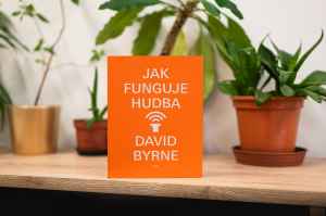 Pro nové předplatitele dárek: kniha David Byrne - Jak funguje hudba 