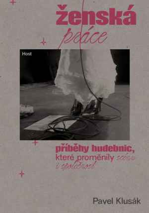 Pro nové předplatitele dárek: kniha Pavel Klusák - Ženská práce